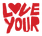 Love Your - Home